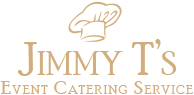 Jimmy T's Catering | Sacramento Roseville Folsom Rocklin Granite Bay